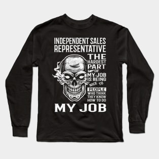 Independent Sales Representative T Shirt - The Hardest Part Gift Item Tee Long Sleeve T-Shirt